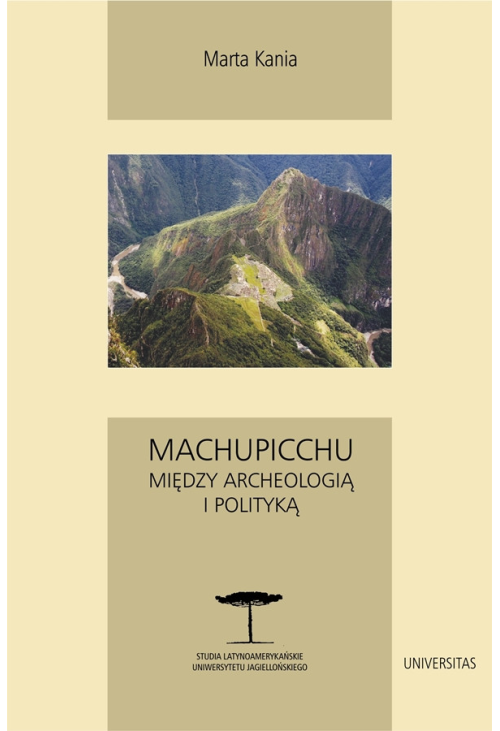 Machupicchu. Między archeologią i polityką
