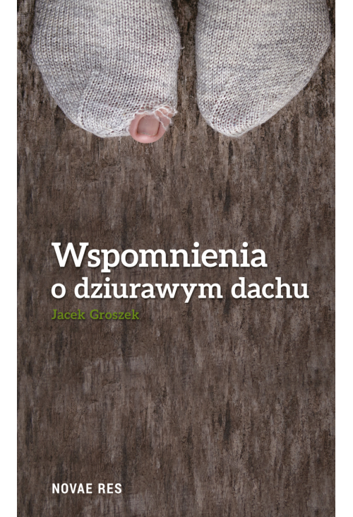 Wspomnienia o dziurawym dachu