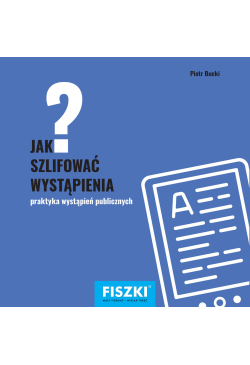 Jak szlifować wystąpienia?