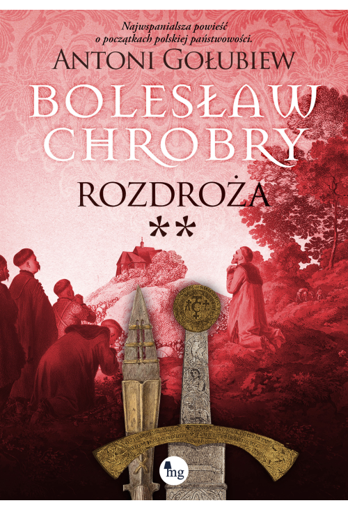 Bolesław Chrobry. Rozdroża. Tom 2