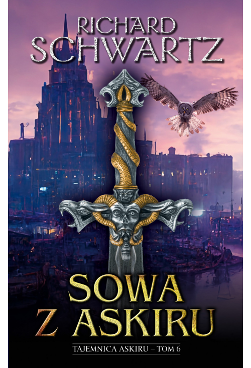 Sowa z Askiru. Tajemnica Askiru. Tom 6