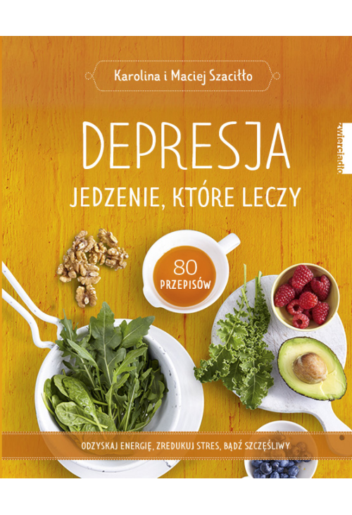 Depresja. Jedzenie, które leczy