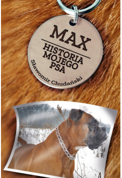 Max. Historia mojego psa