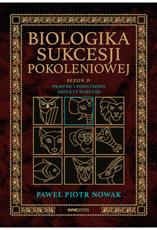 Biologika Sukcesji Pokoleniowej. Sezon 4. Prawne i podatkowe aspekty sukcesji