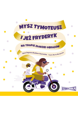 Mysz Tymoteusz i jeż...