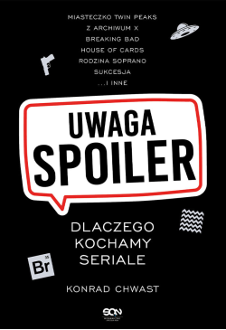 Uwaga, spoiler! Dlaczego...