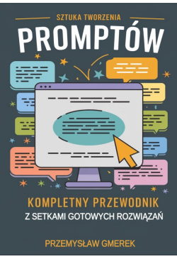 Sztuka tworzenia promptów:...