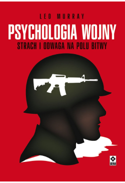Psychologia wojny. Strach i...