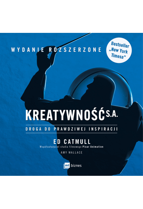 Kreatywność S.A. Droga do prawdziwej inspiracji. WYDANIE ROZSZERZONE.