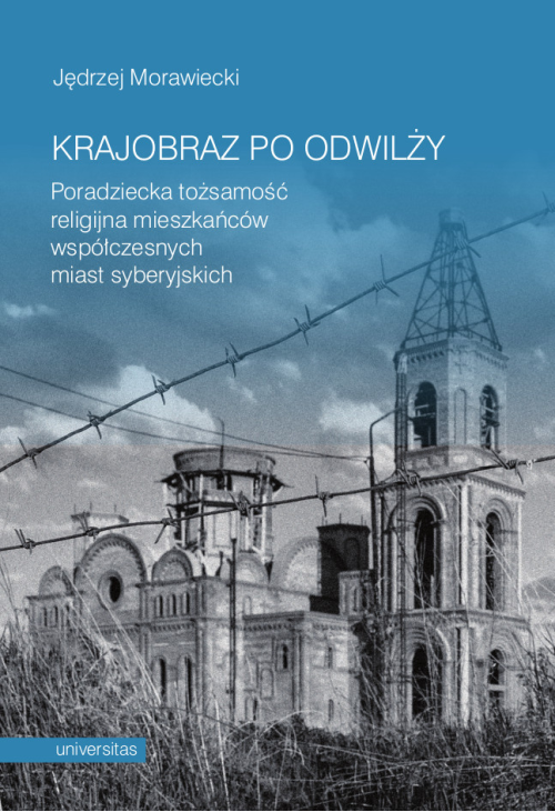 Krajobraz po odwilży. Poradziecka tożsamość religijna mieszkańców współczesnych miast syberyjskich