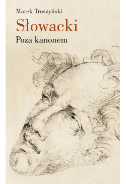 Słowacki. Poza kanonem