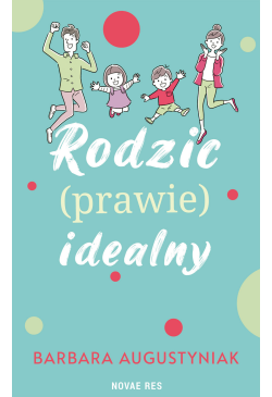 Rodzic (prawie) idealny