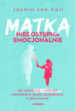 Matka niedostępna emocjonalnie