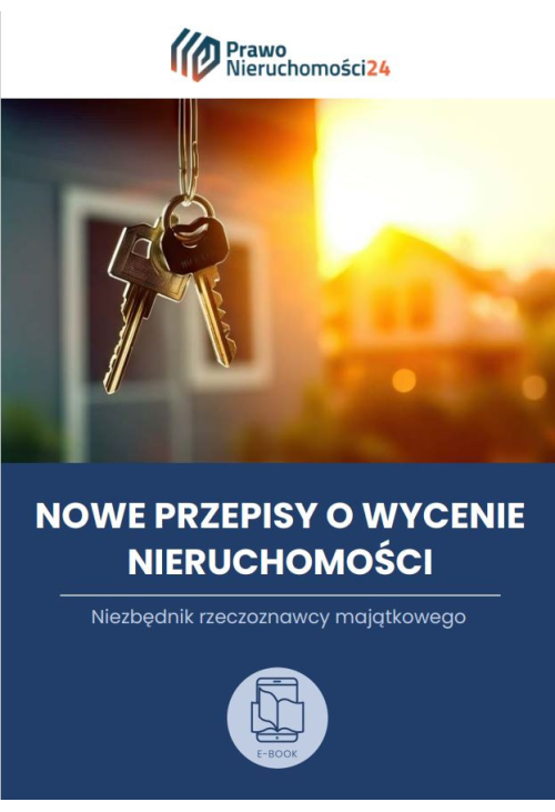 Niezbędnik rzeczoznawcy. Nowe przepisy o wycenie nieruchomości