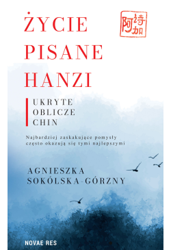 Życie pisane Hanzi. Ukryte...