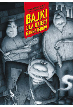 Bajki dla dzieci gangsterów