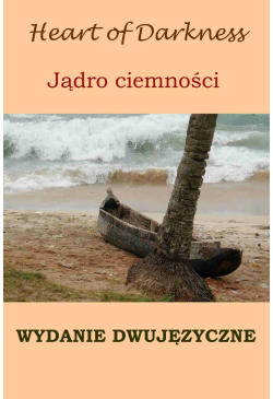 Jądro ciemności. Wydanie...
