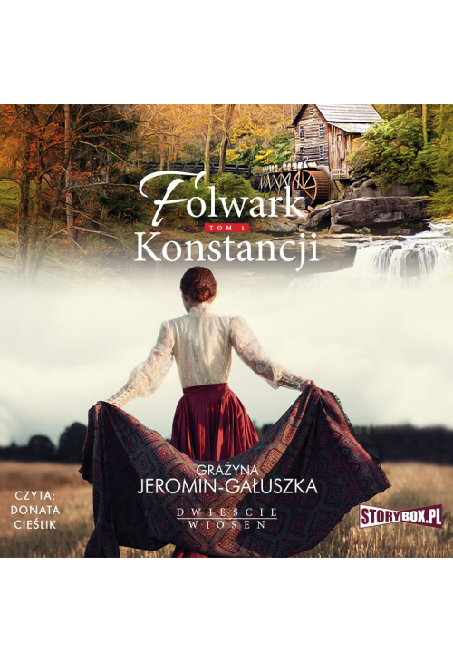 Dwieście wiosen. Tom 1. Folwark Konstancji