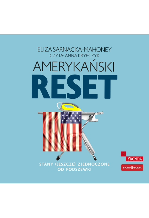Amerykański reset. Stany (jeszcze) Zjednoczone od podszewki