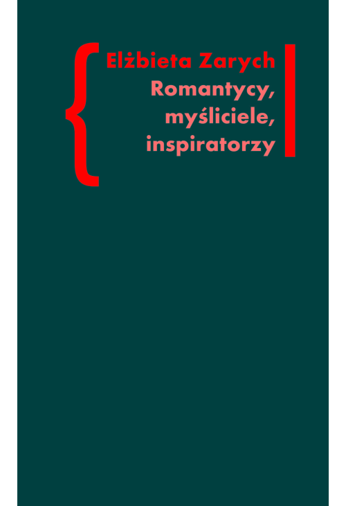 Romantycy, myśliciele, inspiratorzy. Wpływ filozofii niemieckiej na literaturę polskiego romantyzmu