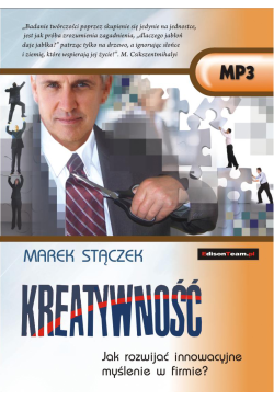 KREATYWNOŚĆ. Jak rozwijać...