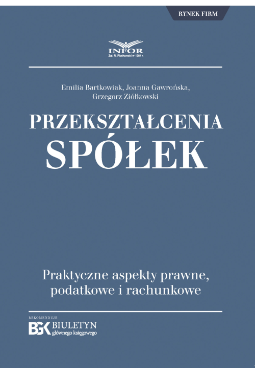 Przekształcenia spółek. Praktyczne aspekty prawne, podatkowe i rachunkowe