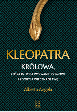 Kleopatra. Królowa, która...