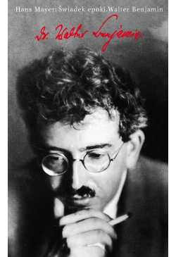 Świadek epoki. Walter Benjamin