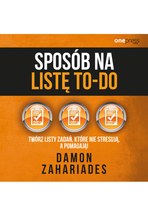 Sposób na listę to-do. Twórz listy zadań, które nie stresują a pomagają!