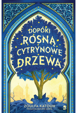 Dopóki rosną cytrynowe drzewa