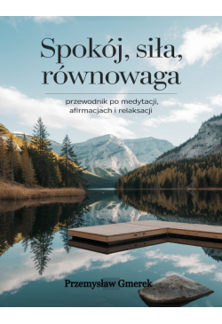 Spokój, siła, równowaga:...