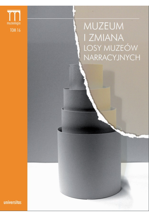 Muzeum i zmiana. Losy muzeów narracyjnych