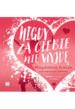 Nigdy za ciebie nie wyjdę