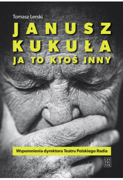 Janusz Kukuła. Ja to ktoś inny