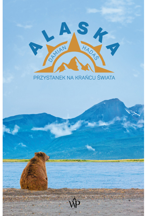 Alaska. Przystanek na końcu świata