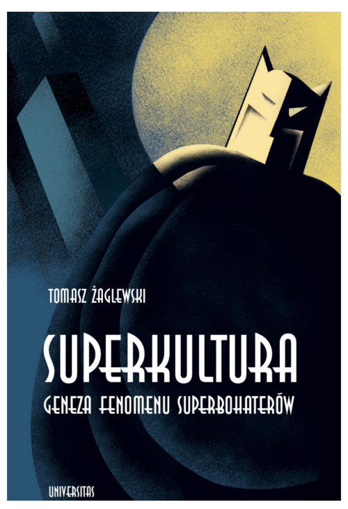 Superkultura. Geneza fenomenu superbohaterów