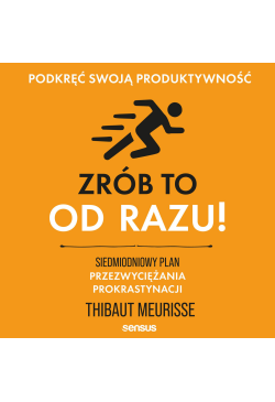 Zrób to od razu!...