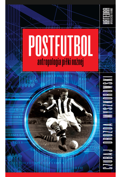 Postfutbol. Antropologia piłki nożnej