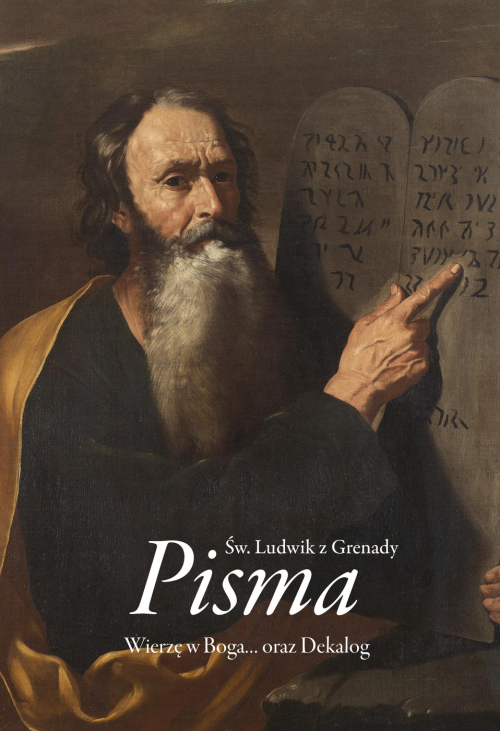 Pisma. Wierzę w Boga… oraz Dekalog