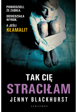 Tak Cię straciłam