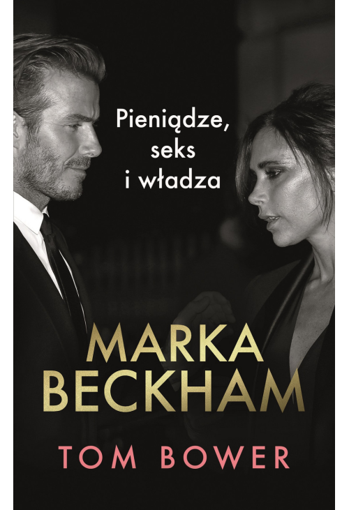 Marka Beckham. Pieniądze, seks i władza