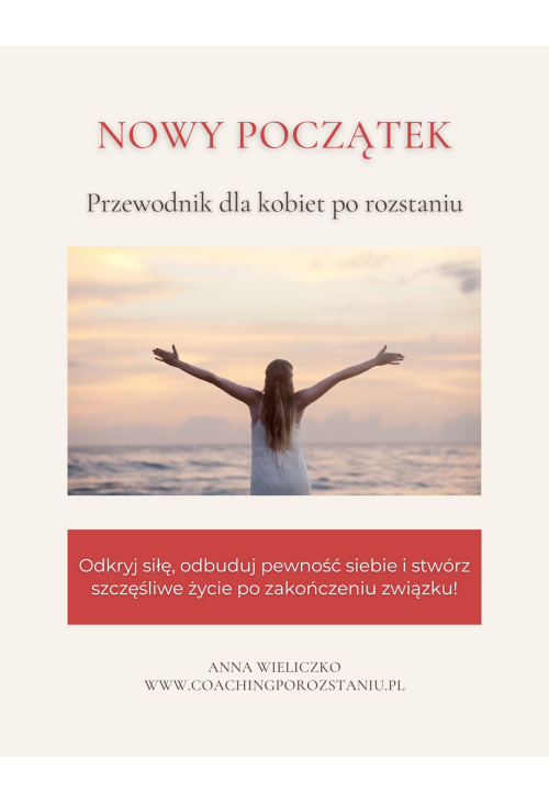 Nowy początek. Przewodnik dla kobiet po rozstaniu