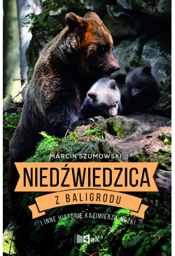 Niedźwiedzica z Baligrodu i...