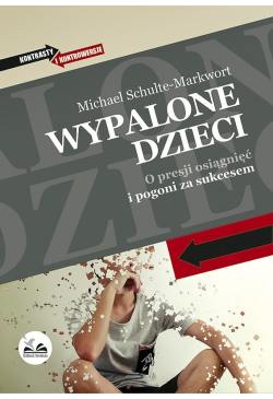 Wypalone dzieci. O presji...