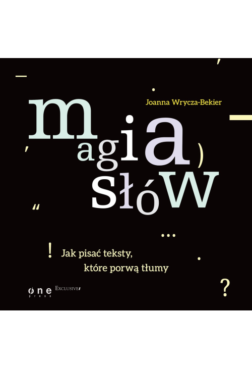 Magia słów. Jak pisać teksty, które porwą tłumy