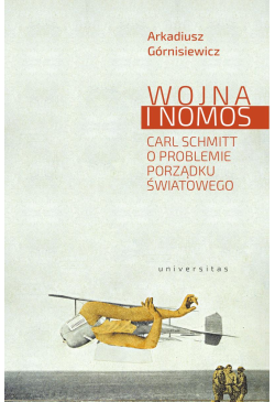 Wojna i nomos. Carl Schmitt...