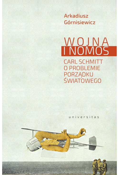 Wojna i nomos. Carl Schmitt o problemie porządku światowego