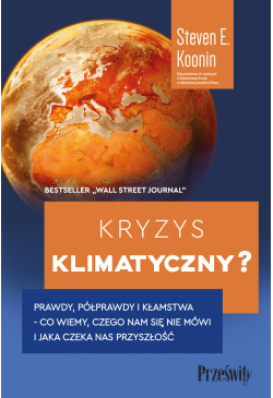 Kryzys klimatyczny? Prawdy,...