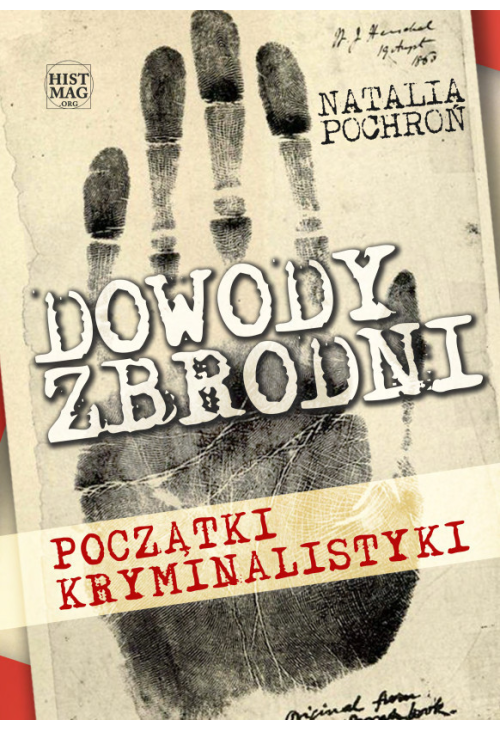 Dowody zbrodni. Początki kryminalistyki