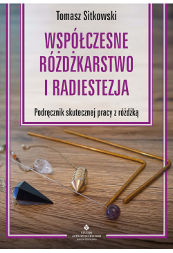 Współczesne różdżkarstwo i...